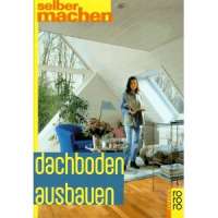 Den Dachboden ausbauen - selbst gemacht