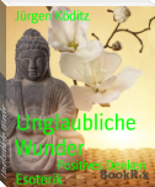 UNGLAUBLICHE WUNDER