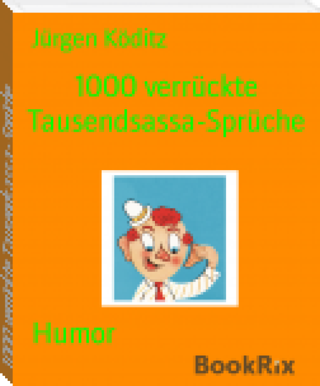 1000 verrückte Tausendsassa-Sprüche