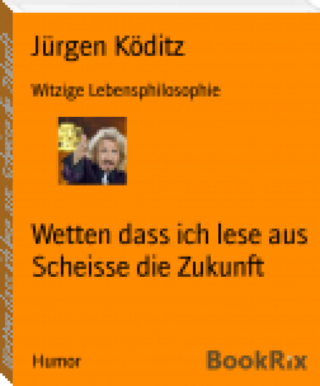 Klappentext zum e.Book Wetten dass ich lese aus Scheisse die Zukunft