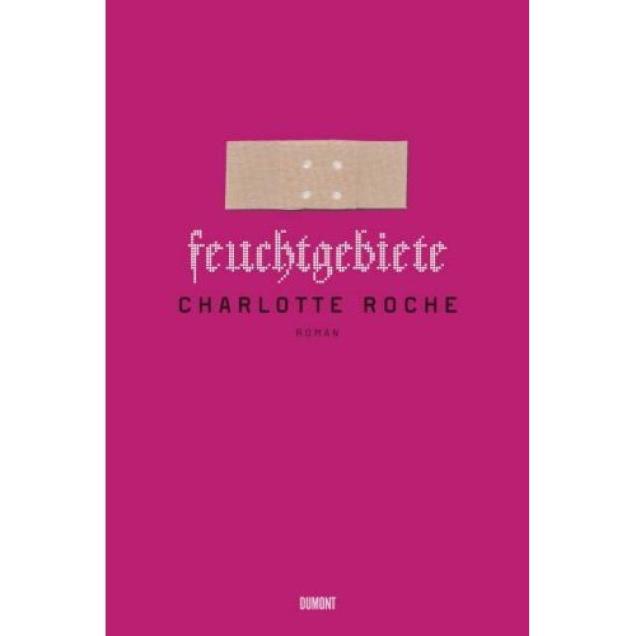 Feuchtgebiete von Charlotte Roche