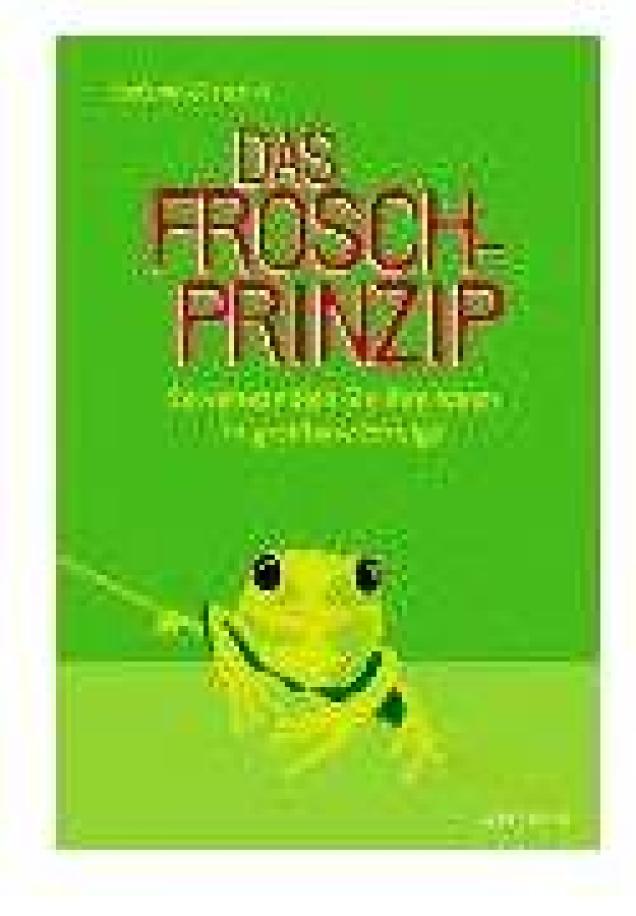 Das Frosch-Prinzip